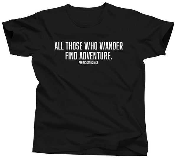 Copy of Copy of Copy of Copy of Copy of All Those Who Wander Find Adventure-Men's